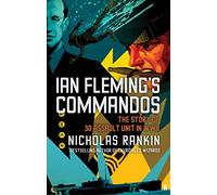 Ian Fleming's Commandos: The Story of 30 Assault Unit in WWII: The Story of No.30 Assault Unit in WWII