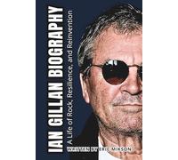 IAN GILLAN BIOGRAPHY: A Life of Rock, Resilience, and Reinvention