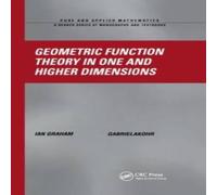 Ian Graham Geometric Function Theory in One & Higher Dimensions Paperback Book Ian Graham Multicolor