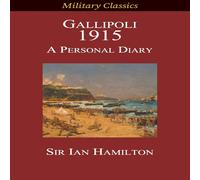 Ian Hamilton Gallipoli 1915: A Personal Diary Paperback Book Ian Hamilton Multicolor