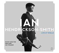 Ian Hendrickson-Smith - Ian Hendrickson-Smith QRT Live at Smalls