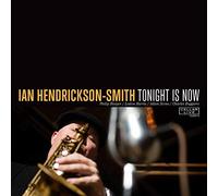 IAN HENDRICKSON-SMIT - TONIGHT IS NOW - New CD - S11501z