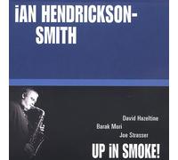 Ian Hendrickson-Smith - Up In Smoke [European Import]