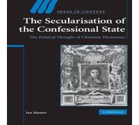 Ian Hunter The Secularisation of the Confessional State: The Political Ian Hunter Multicolor