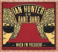 Ian Hunter - When I'm President (With The Rant Band)