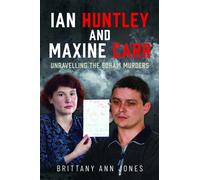 Ian Huntley and Maxine Carr : Unravelling the Soham Murders