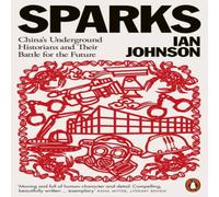 Ian Johnson Sparks : China's Underground Historians & Their Battle for the Ian Johnson Multicolor