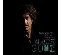 Ian Kent And The Immigrants - Almost Gone