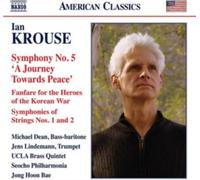 Seocho Philharmonia/Hoon Bae - Ian Krouse: Symphony No. 5 'A Journey Towards Peace', Fanfare for the Heroes of the Korean War, Symphonies of Strings No