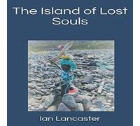 Ian Lancaster The Island of Lost Souls Paperback Book Ian Lancaster Multicolor