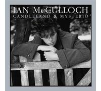 Ian McCulloch - Candleland & Mysterio (Expanded 2cd Edition)