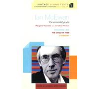 Ian McEwan: The Essential Guide (Vintage Living Texts, 16)