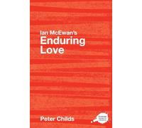 Ian McEwan's "Enduring Love" (Routledge Guides to Literature): A Routledge Study Guide