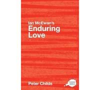 Ian McEwan – Enduring Love – A Routledge Study Guide