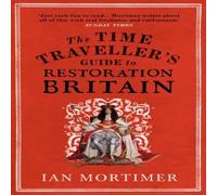 Ian Mortimer The Time Traveller's Guide to Restoration Britain Paperback Book Ian Mortimer Multicolor