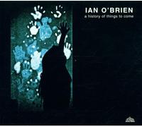 Ian O'Brien – History Of Things To Come – CD