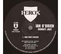 IAN O'BRIEN - IAN O'BRIEN / MONKEY JAZZ [Vinyl] IAN O'BRIEN