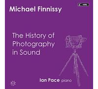 Ian Pace - Finnissy: Photo. In Sound