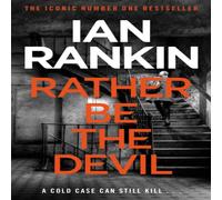 Ian Rankin Rather Be the Devil : The number one bestselling series that Ian Rankin Multicolor