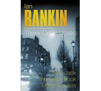 Ian Rankin: Three Great Novels: "Strip Jack", "The Black Book", "Mortal Causes": Rebus: The St Leonard's Years/Strip Jack, The Black Book, Mortal Causes Paperback ¨C December 21, 2001