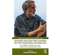 Ian Reid on Shifting Frames in the Teaching of English: Exploring Theoretical and Practical Interconnections (Routledge Research in Language Education)