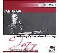 Ian Shaw - Ghostsongs / The Echo of a Song
