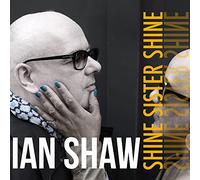 Ian Shaw – Shine Sister Shine – CD (2017) – Integral