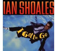 Ian Shoales - I Gotta Go