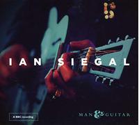 Ian Siegal – Man & Guitar – CD – BBC Recording (2014)