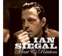 Ian Siegal - Meat And Potatoes