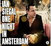IAN SIEGAL - ONE NIGHT IN AMSTERDAM