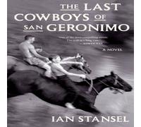Ian Stansel Last Cowboys of San Geronimo Paperback Book Ian Stansel Multicolor