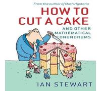 Ian Stewart How to Cut a Cake: & Other Mathematical Conundrums Paperback Book Ian Stewart Multicolor