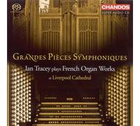 Ian Tracey - Grandes Pièces Symphoniques (Hybrid SACD)