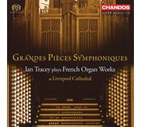 Ian Tracey - Grandes Pièces Symphoniques (Hybrid SACD)
