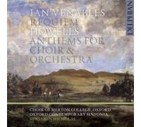 Ian Venables: Requiem/Howells: Anthems for Choir & Orchestra