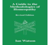 Ian Watson A Guide to the Methodologies of Homeopathy Paperback Book in White Ian Watson White