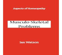 Ian Watson Aspects of Homeopathy: Musculo-Skeletal Problems Paperback Book Ian Watson Multicolor