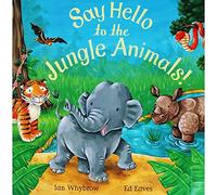 Ian Whybrow Say Hello To The Jungle Animals!