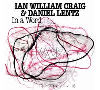 IAN WILLIAM CRAIG & DANIEL LENTZ - IN A WORD [VINYL]