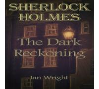 Ian Wright Sherlock Holmes: The Dark Reckoning Paperback Book Ian Wright Multicolor