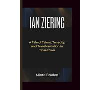 IAN ZIERING BIOGRAPHY: A Tale of Talent, Tenacity, and Transformation in Tinseltown