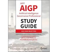IAPP AIGP Artificial Intelligence Governance Professional Study Guide (Sybex Study Guide)