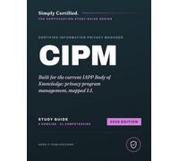 IAPP CIPM: Simply Certified Study Guide