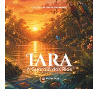 Iara - A Guardiã dos Rios (Coleção Era uma vez no mundo)