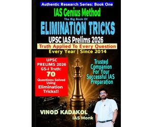 IAS Genius Method The Big Book of Prelims Elimination Tricks UPSC Prelims 2026: Truth Applied to Every UPSC CSP Question. Every Year. Since 2014.