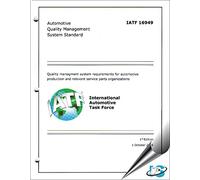IATF 16949 : 2016 - Quality Management System Requirements for Automotive Production and Relevant Services Parts Organizations
