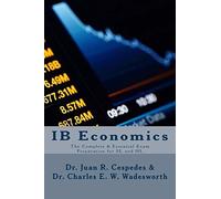IB Economics: The Complete & Essential Exam Preparation for SL and HL