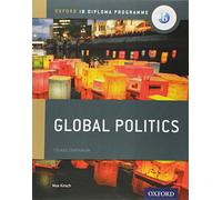 IB Global Politics Course Book: Oxford IB Diploma Programme: Oxford IB Diploma Programme, Course Companion