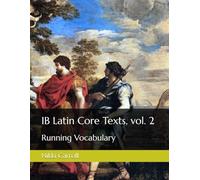 IB Latin Core Texts vol. 2: Running Vocabulary (Latin Running Vocabulary)